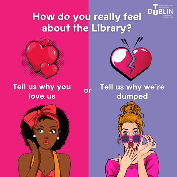 Image for Write TU Dublin Library Services a love letter or break-up letter